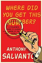 Where Did You Get This Number?: A Pollster's Guide to Making Sense of the World