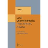 Local Quantum Physics: Fields, Particles, Algebras (Theoretical and Mathematical Physics)