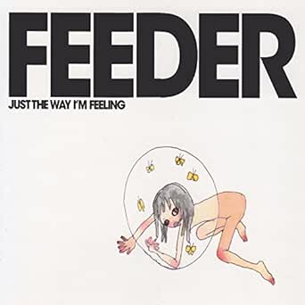 Just The Way I M Feeling By Feeder On Amazon Music Amazon Com