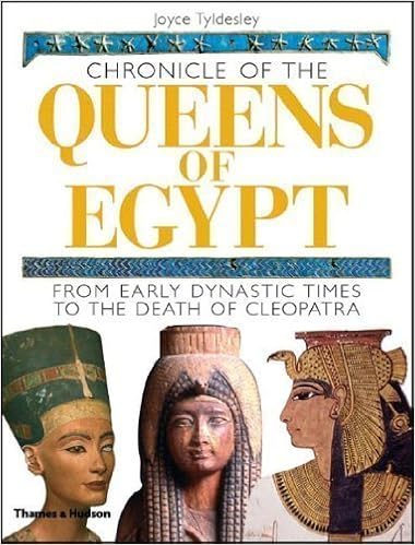 Chronicle Of The Queens Of Egypt From Early Dynastic Times To The Death Of Cleopatra Chronicles By Joyce Tyldesley Ill Edition 2006 Amazon Com Books