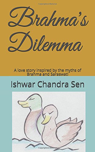 Brahma's Dilemma: A love story inspired by the myths of Brahma and Saraswati