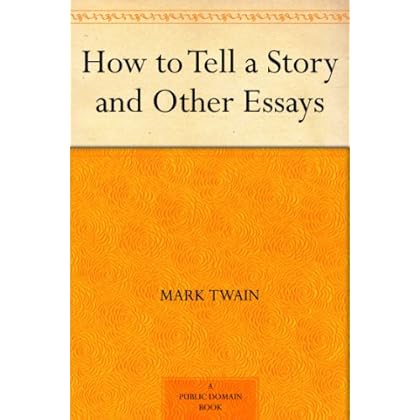 How to Tell a Story and Other Essays How to Tell a Story and Other Essays