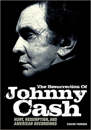The Resurrection Of Johnny Cash Hurt Redemption And American Recordings Thomson Graeme 9781906002367 Amazon Com Books