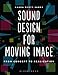 Sound Design for Moving Image: From Concept to Realization (Required Reading Range) by 