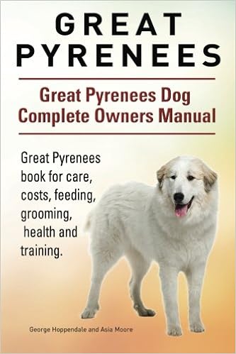 Great Pyrenees. Great Pyrenees Dog Complete Owners Manual. Great Pyrenees book for care, costs, feeding, grooming, health and training.  �y�[�p�[�o�b�N - 2016/1/3
