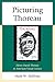 Picturing Thoreau: Henry David Thoreau in American Visual Culture by Mark W. Sullivan