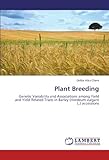 Image de Plant Breeding: Genetic Variability and Associations among Yield and Yield Related Traits in Barley (Hordeum vulgare L.) accessions