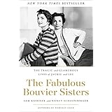 The Fabulous Bouvier Sisters: The Tragic and Glamorous Lives of Jackie and Lee
