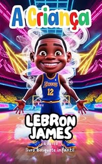 Livro Livro Basquete Infantil. Lebron James: livro motivacional. Presente de natal livro (Série de livros infantil 3)
