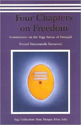 Four Chapters On Freedom Commentary On The Yoga Sutras Of Patanjali By Swami Satyananda Saraswati 2013 Paperback Swami Satyananda Saraswati Amazon Com Books