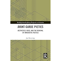 Avant-Garde Pieties: Aesthetics, Race, and the Renewal of Innovative Poetics (Routledge Interdisciplinary Perspectives… book cover
