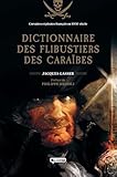 Dictionnaire des flibustiers des Caraïbes : Corsaires et pirates français au XVIIe siècle by 