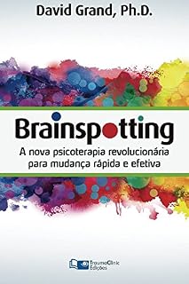 Livro Brainspotting: A Nova Terapia Revolucionária Para Mudança Rápida e Efetiva