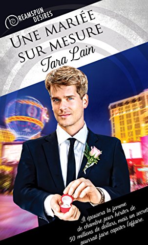 R.E.A.D Une mariée sur mesure (Dreamspun Desires (Français) t. 5) (French Edition)<br />[K.I.N.D.L.E]