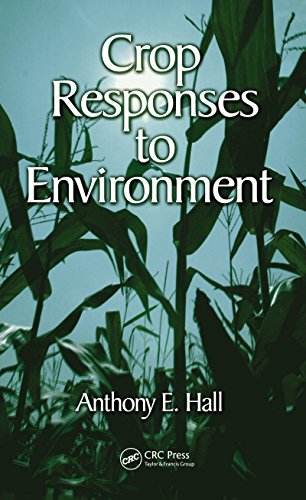 Crop Responses to Environment by Anthony E. Hall