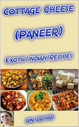 Cottage Cheese Paneer Exotic Indian Recipes Kindle Edition By