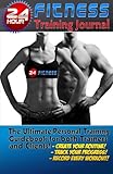 The 24 Hour Fitness Training Journal & Logbook (Unlimited Health & Fitness) (Volume 5) by Jack Reegan, Stephanie Bowen