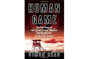 Human Game: The True Story of the 'Great Escape' Murders and the Hunt for the Gestapo Gunmen