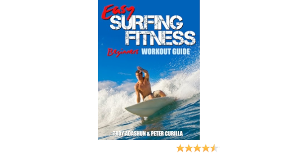Easy Surfing Fitness Become Fit Lean And Strong In Just 30 Days Kindle Edition By Adashun Troy Health Fitness Dieting Kindle Ebooks Amazon Com
