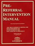 Pre-Referral Intervention Manual : The Most Common Learning and Behavior Problems Encountered in the Educational Environment, Revised and Updated 2nd Edition