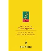 Teaching to Transgress: Education as the Practice of Freedom (Harvest in Translation)