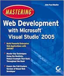 Mastering Web Development with Microsoft Visual Studio 2005: Mueller ...