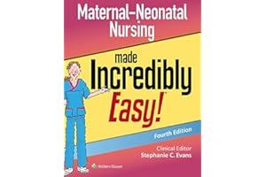 Maternal-Neonatal Nursing Made Incredibly Easy! (Incredibly Easy! Series®)
