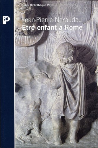 Etre enfant à Rome by Jean-Pierre Néraudau
