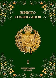Livro Espírito Conservador: Volume I (Coleção Espírito Conservador Livro 1)