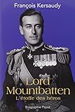 Couverture de Lord Mountbatten : l'étoffe des héros