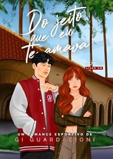 Livro Do Jeito Que Eu Te Amava (Trilogia Quebrando Barreiras Livro 1)