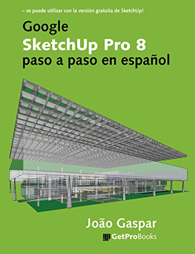 Google Sketchup Pro 8 Paso A Paso En Español Spanish Edition