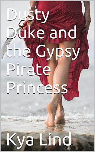 Dusty Duke and the Gypsy Pirate Princess: Young Adult Victorian Romance - Fairytale