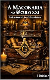 Livro A Maçonaria no Século XXI: Tradição, Contradições e Relevância Atual