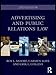 Advertising and Public Relations Law (Routledge Communication Series)