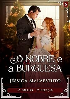 Livro O Nobre e a Burguesa: As Collins 2ª Geração - Livro 6