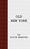 Front cover for the book Old New York by Edith Wharton