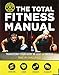 The Total Fitness Manual: Transform Your Body in Just 12 Weeks by Gold's Gym