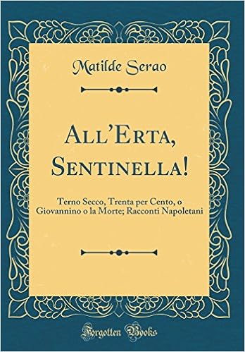 Matilde Serao - All'erta, sentinella! Terno secco, Trenta per Cento, o Giovannino o la Morte; Racconti Napoletani Terno secco, Trenta per cento, o Gio
