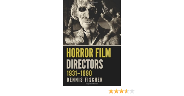Horror Film Directors 1931 1990 Dennis Fischer 9780786460908 Amazon Com Au Books