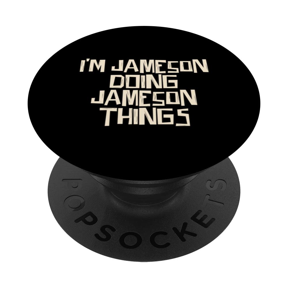 I'm Jameson doing Jameson things PopSockets Swappable PopGrip
