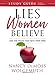 Lies Women Believe Study Guide: And the Truth that Sets Them Free