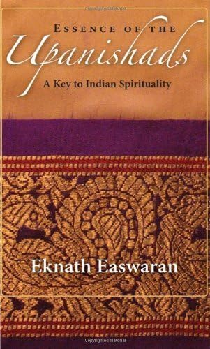 By Eknath Easwaran - Essence of the Upanishads (Wisdom of India) Paperback โ 2 Sep 2009