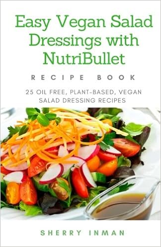 Easy Vegan Salad Dressings With Nutribullet 25 Oil Free