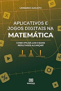 Livro Aplicativos e jogos digitais na matemática: como utilizá-los e quais resultados alcançar?