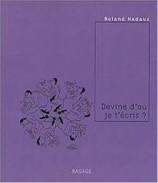 Devine d'où je t'écris ?