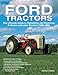 How to Restore Ford Tractors: The Ultimate Guide to Rebuilding and Restoring N-Series and Later Tractors 1939-1962 primary