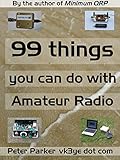 99 things you can do with Amateur Radio by Peter Parker