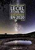 Le ciel à l'oeil nu : Mois par mois les plus beaux spectables by 