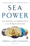 Sea Power: The History and Geopolitics of the World